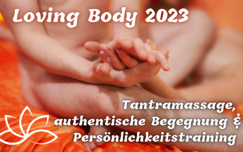 Loving Body Tantramassage- und Liebestraining