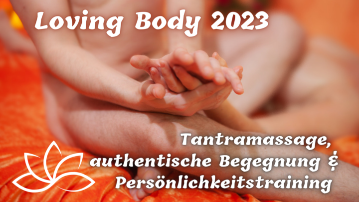 Loving Body Tantramassage- und Liebestraining